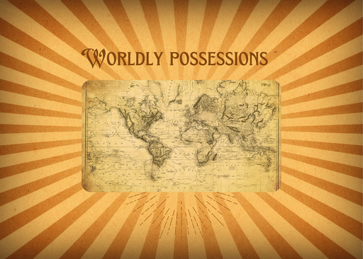 Worldly Possesions